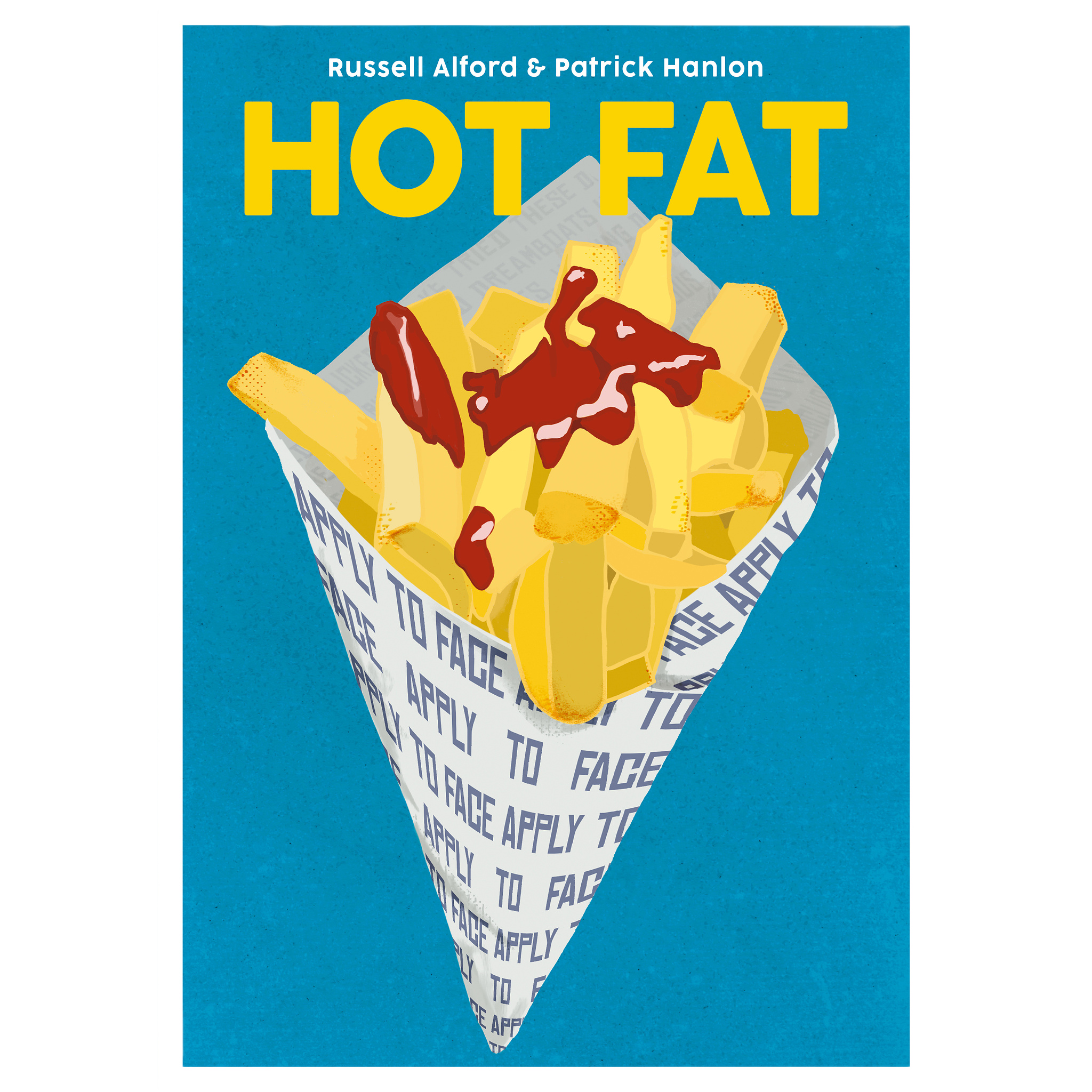 Cover of the cookbook Hot Fat by Russell Alford and Patrick Hanlon showing chips in a cone