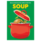 Soup By Blanca Valencia, Dee Laffan and Mei Chin