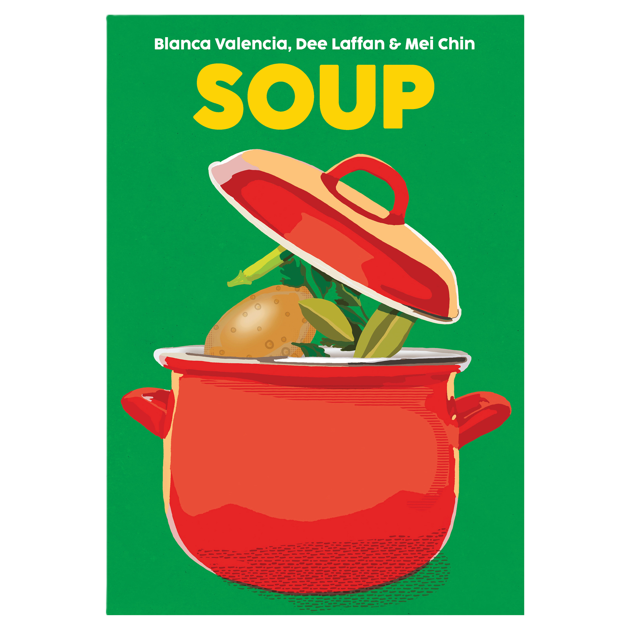 Soup By Blanca Valencia, Dee Laffan and Mei Chin