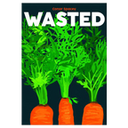 A stylized poster print featuring three bright orange carrots with vivid green leafy tops against a dark navy background, with the word 'WASTED' in large white letters and 'conor Spacey' at the top.